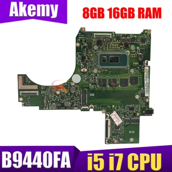 B9440FA на дънната Платка на Лаптопа 8 GB 16 GB оперативна памет I5 I7 ПРОЦЕСОР за ASUS PRO B9440FA B9440F B9440U B9440UA дънна Платка дънна Платка на Лаптоп