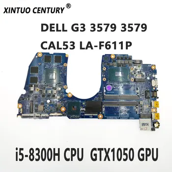 CN-09NPNP 09NPNP 9NPNP за DELL G3 3579 3579 дънна платка на лаптоп CAL53 LA-F611P с процесор i5-8300H GTX1050 GPU DDR4 100% тестова работа