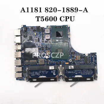 Високо качество За MacBook A1181 дънна Платка на лаптоп 820-1889-A с cpu T5600 2006 Година 945GM DDR2 T2500 2.00 Ghz 100% Пълно изпитване