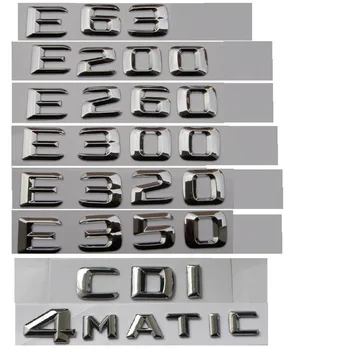 Хромирани Блестящи Сребристи Букви в Багажника на Лого за Mercedes Benz E43 E53 E55, E63 AMG E200 E250 E300 E320 E350 betouch е 400 счита върха E180 CDI 4MATIC