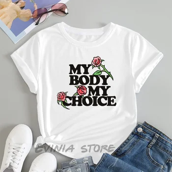 Моето Тяло е Моят Избор за Добър Ден тениски Модни Летни Феминистки Pro Choice Тениска Дамски Феминизъм Тениска С Писмото Принтом Топ